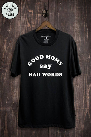 Good Moms Say Bad Words Graphic Tee