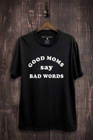 Good Moms Say Bad Words Graphic Top - Rise and Redemption