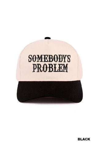 Somebody’s problem embroidered CC hat - Rise and Redemption