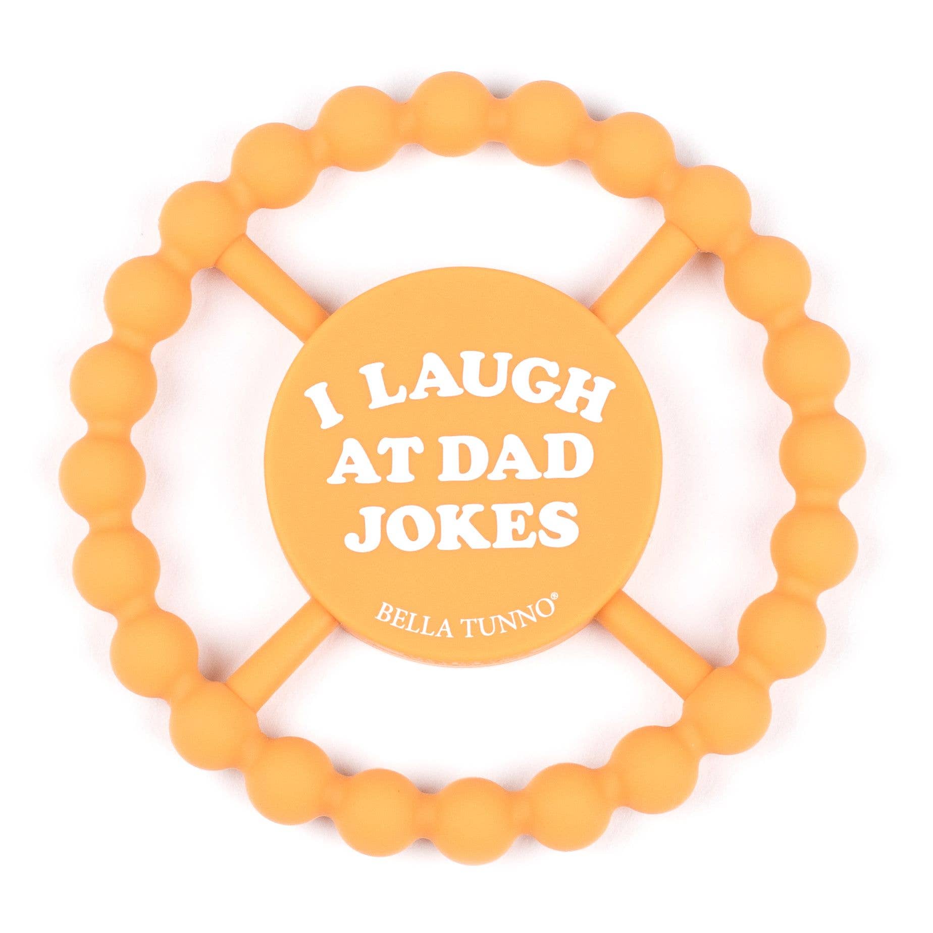 I Laugh at Dad Jokes Happy Teether - Rise and Redemption